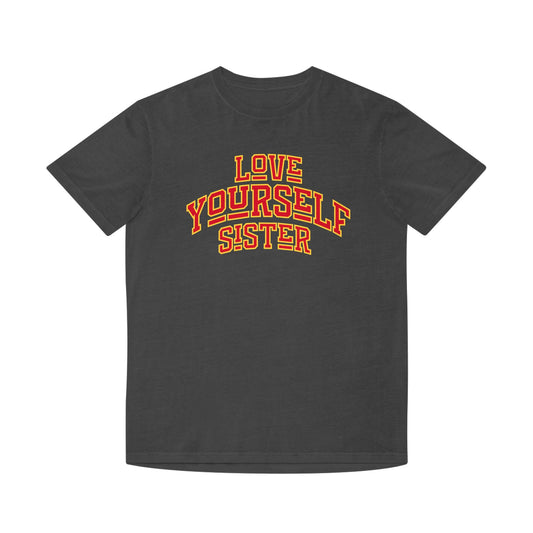 Love Yourself Sister Unisex Faded Shirt